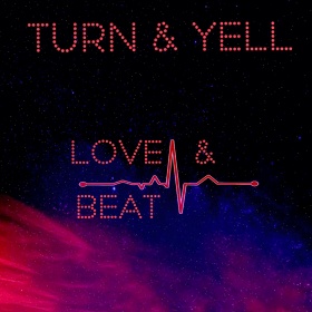 TURN & YELL - LOVE & BEAT
